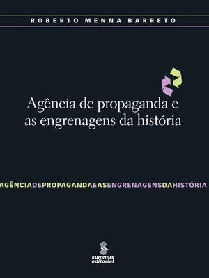 cover image of Agência de propaganda e as engrenagens da história
